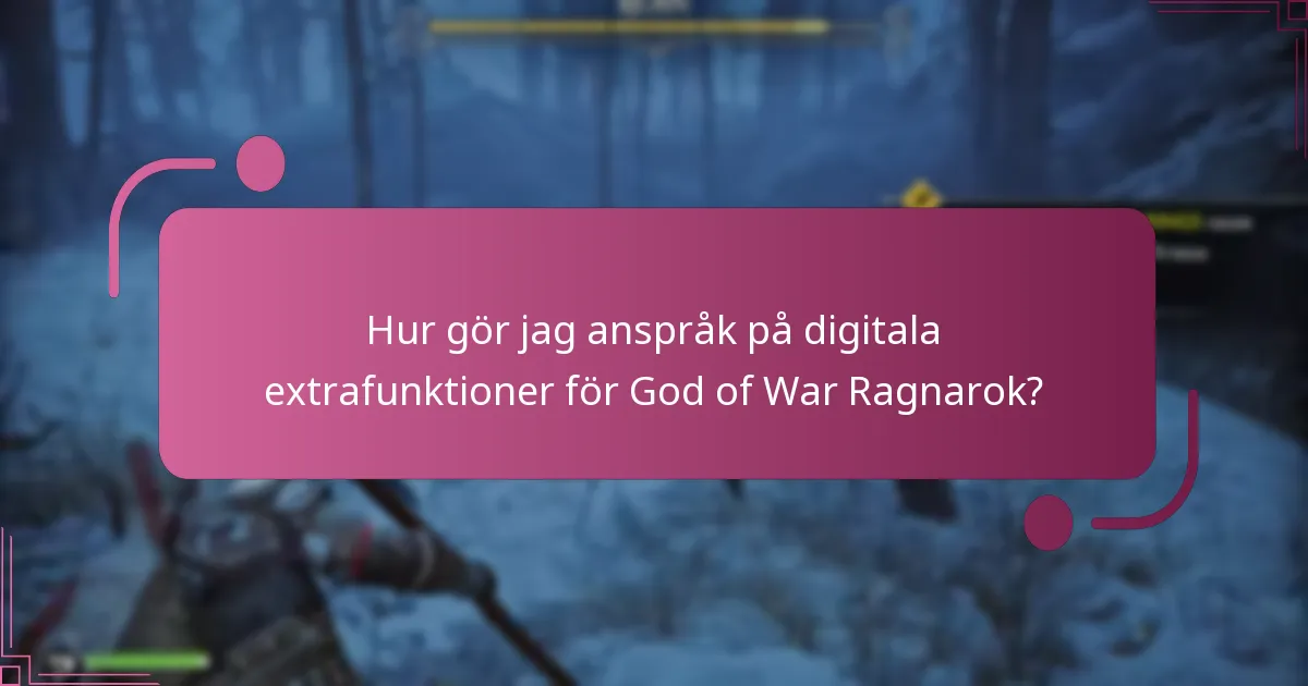 Hur gör jag anspråk på digitala extrafunktioner för God of War Ragnarok?