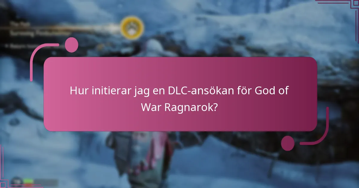 Hur initierar jag en DLC-ansökan för God of War Ragnarok?