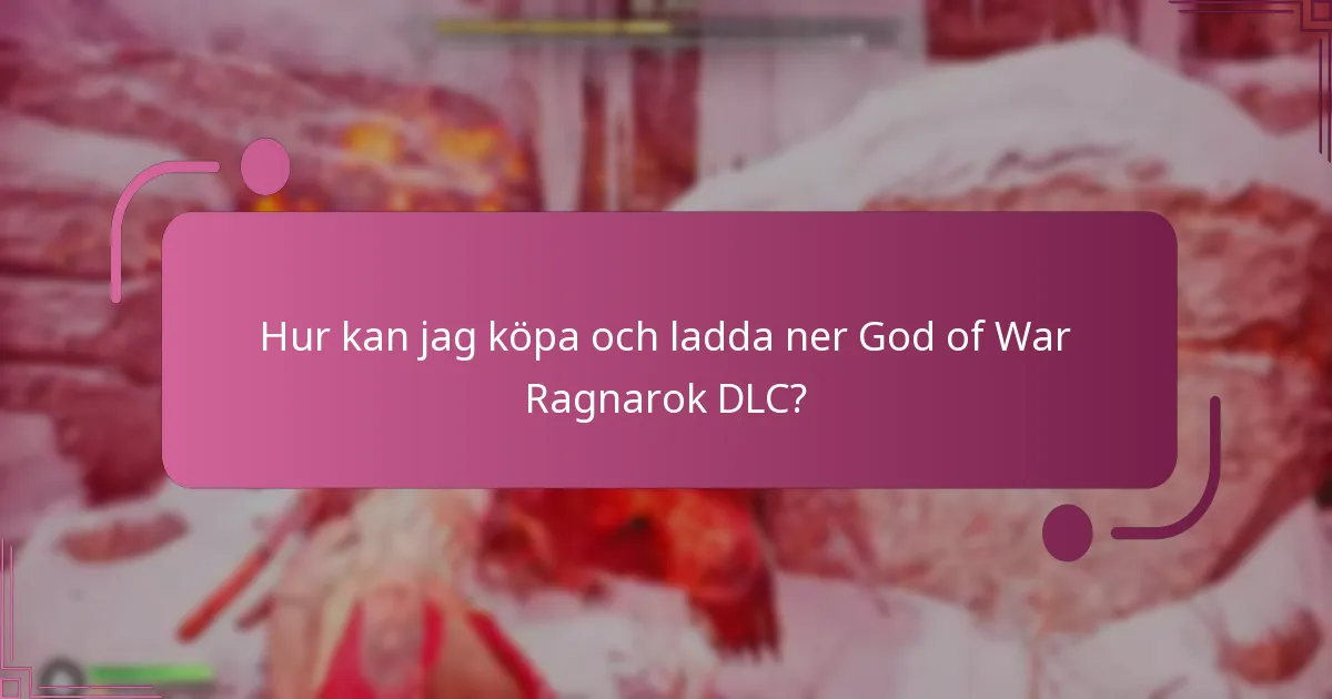 Vilka är fördelarna med varje God of War Ragnarok DLC?