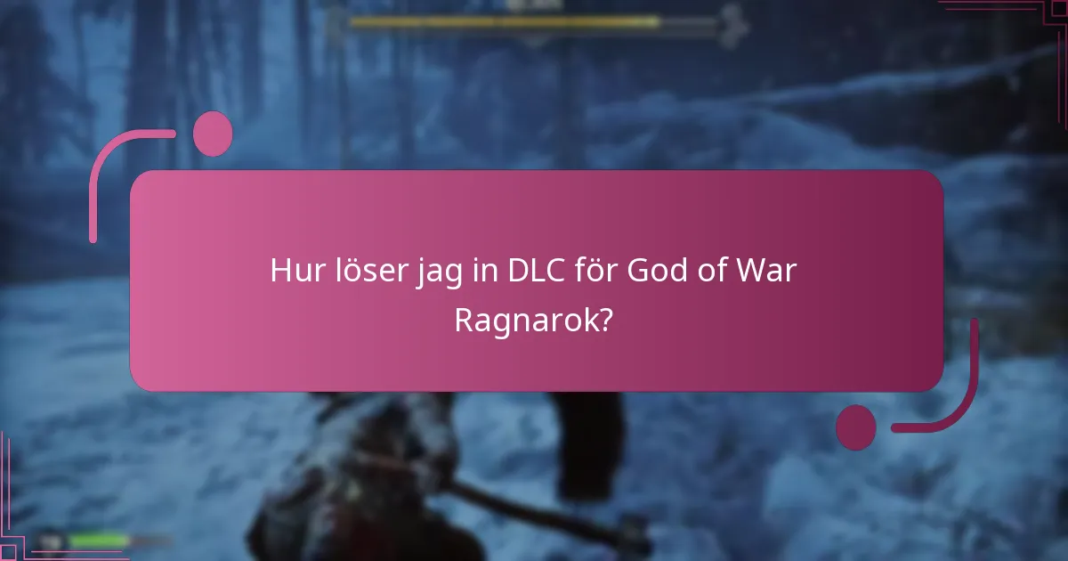 Hur löser jag in DLC för God of War Ragnarok?