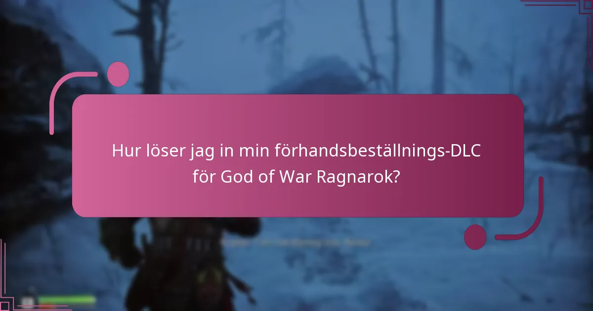 Hur löser jag in min förhandsbeställnings-DLC för God of War Ragnarok?