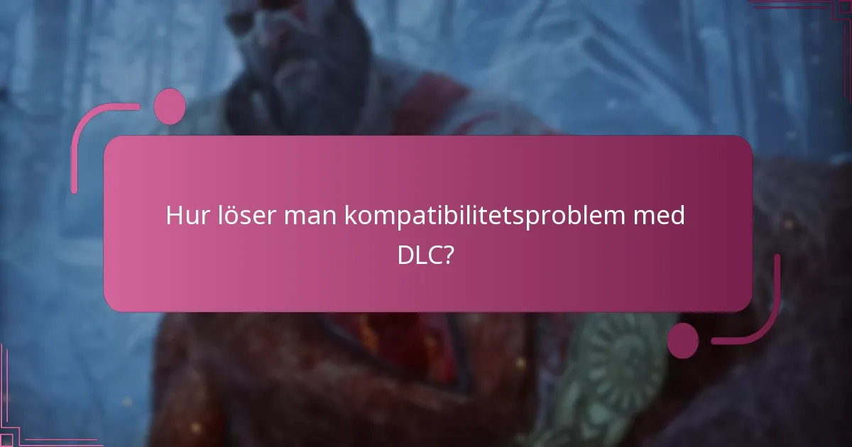 Vilka DLC:er är kompatibla med God of War Ragnarok?