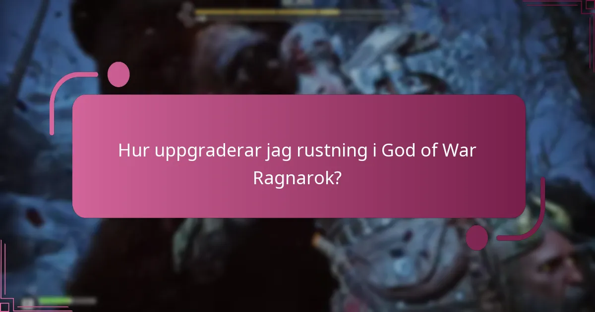 Hur uppgraderar jag vapen i God of War Ragnarok?