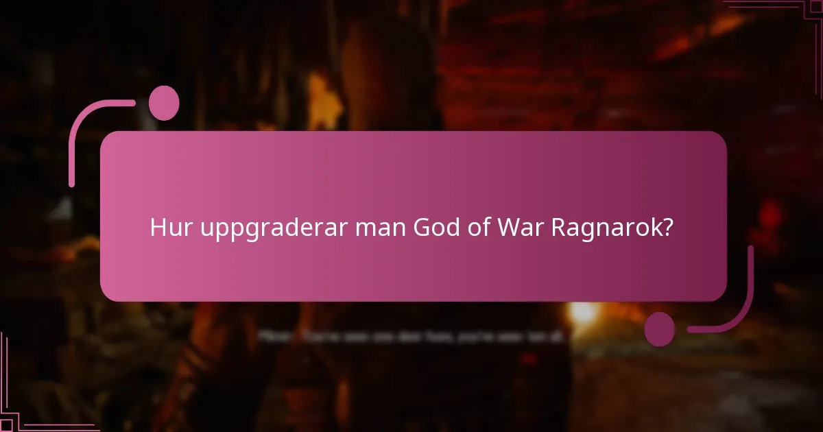 Vilka är fördelarna med att uppgradera God of War Ragnarok?