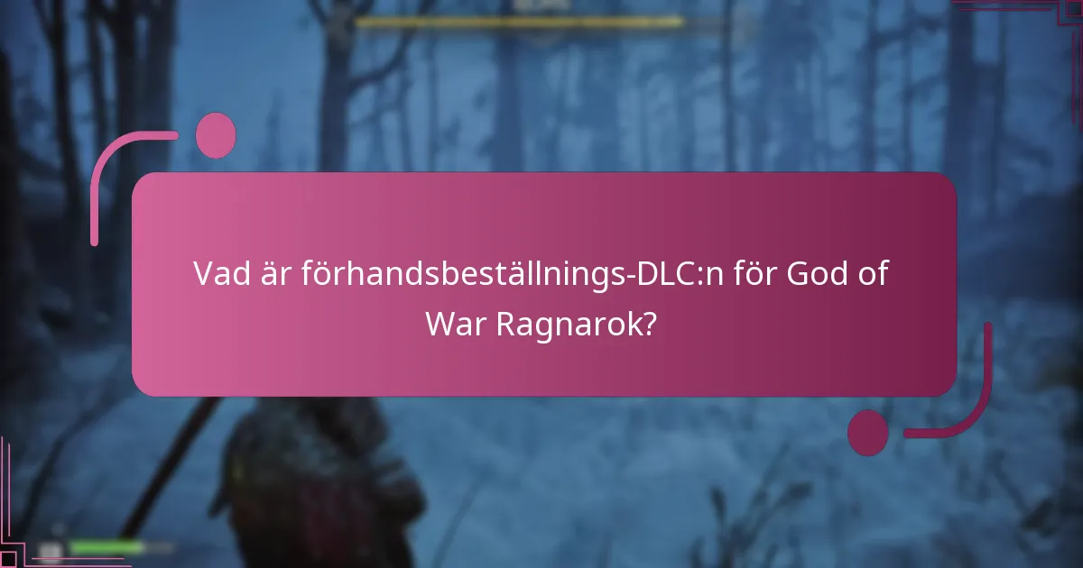 När kommer förhandsbeställnings-DLC:n att vara tillgänglig för nedladdning?