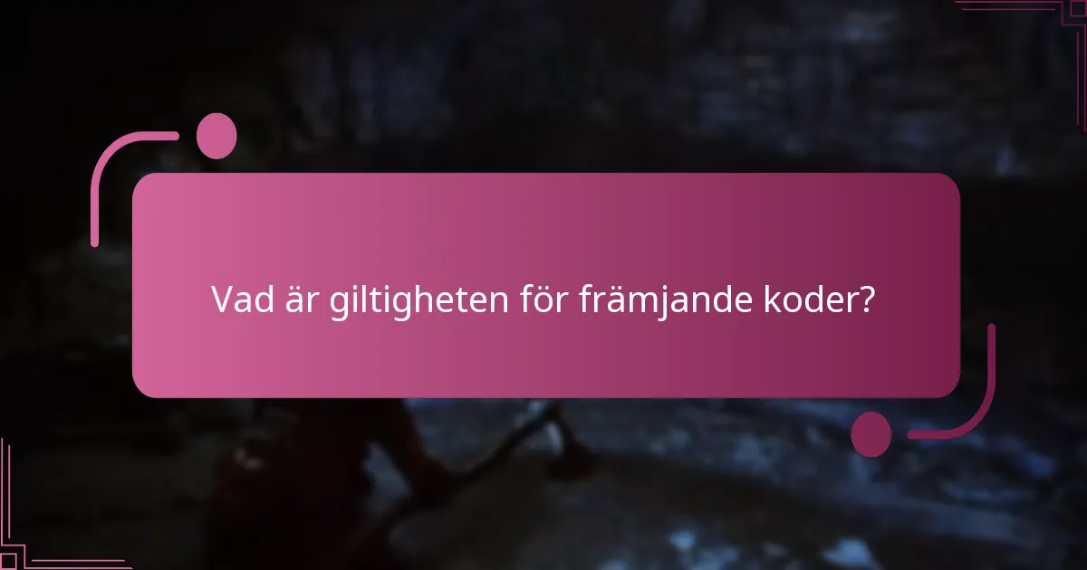 Vad är giltigheten för främjande koder?