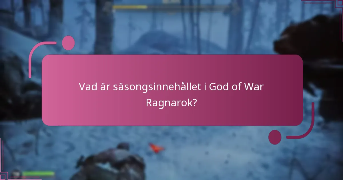 Vilka är fördelarna med säsongsinnehåll i God of War Ragnarok?