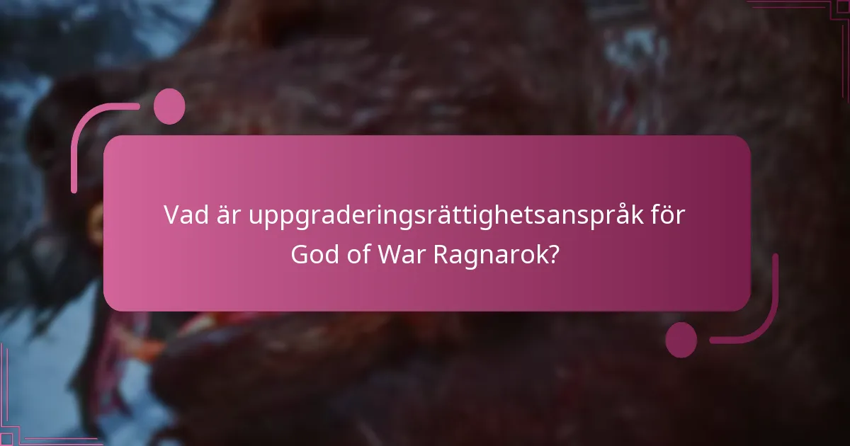 Vilka utgåvor av God of War Ragnarok är berättigade till uppgraderingsrättigheter?