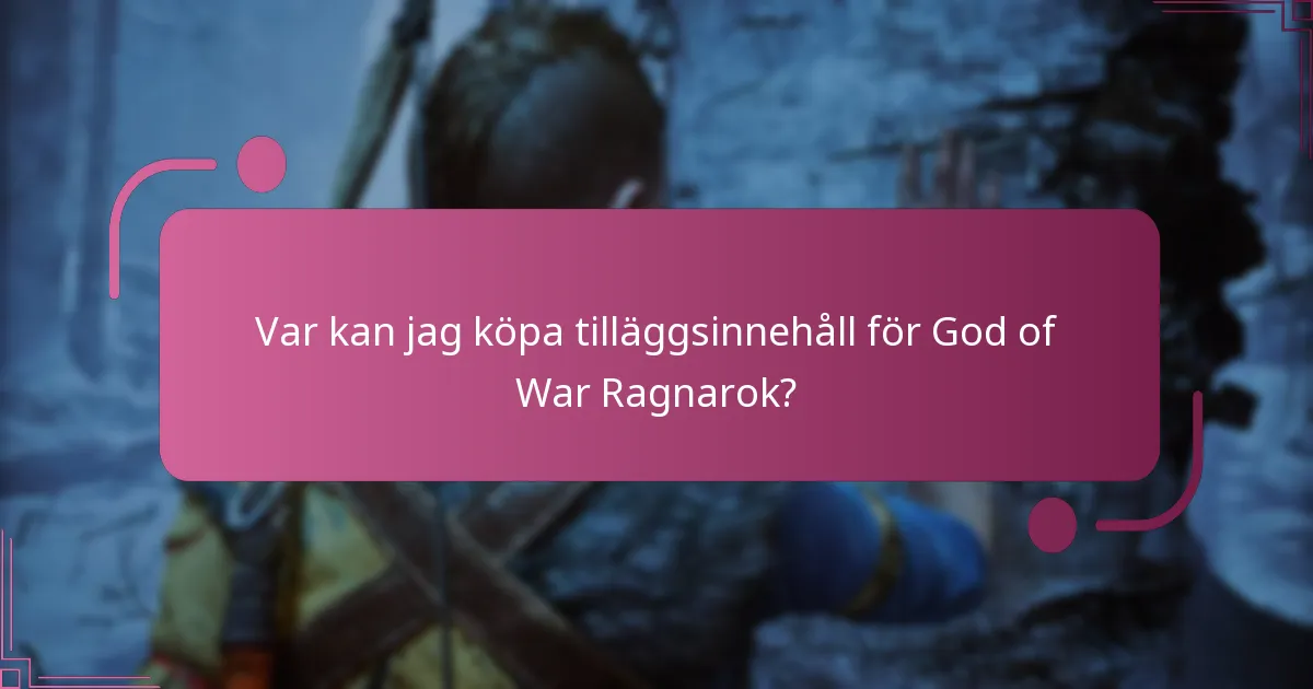 Var kan jag köpa tilläggsinnehåll för God of War Ragnarok?