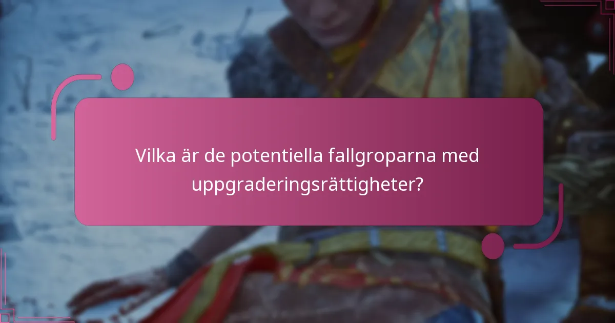 Hur jämför sig uppgraderingsrättigheter med andra spel?