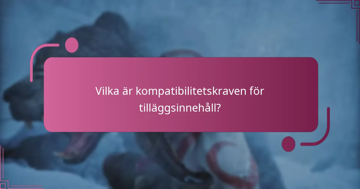Hur påverkar tilläggsinnehållet spelmekaniken?