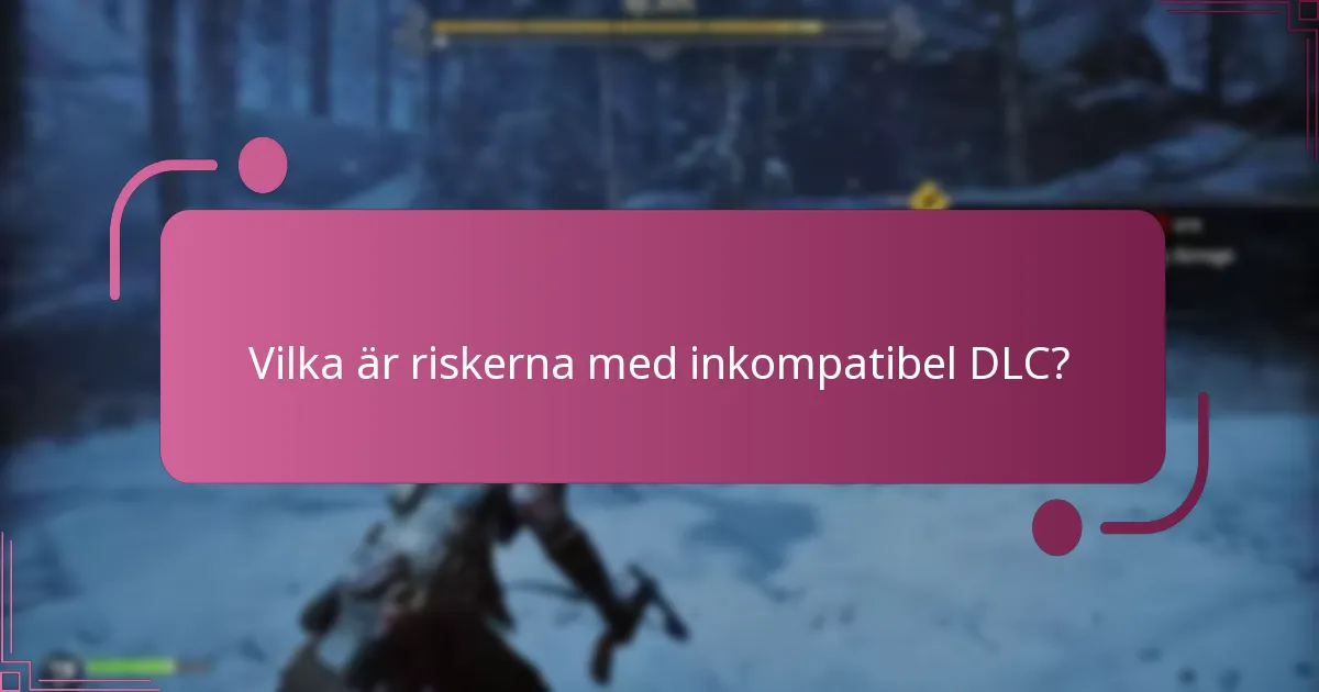Hur löser man kompatibilitetsproblem med DLC?