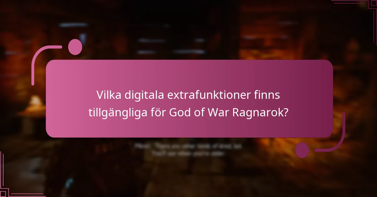 Vem är berättigad till digitala extrafunktioner i God of War Ragnarok?