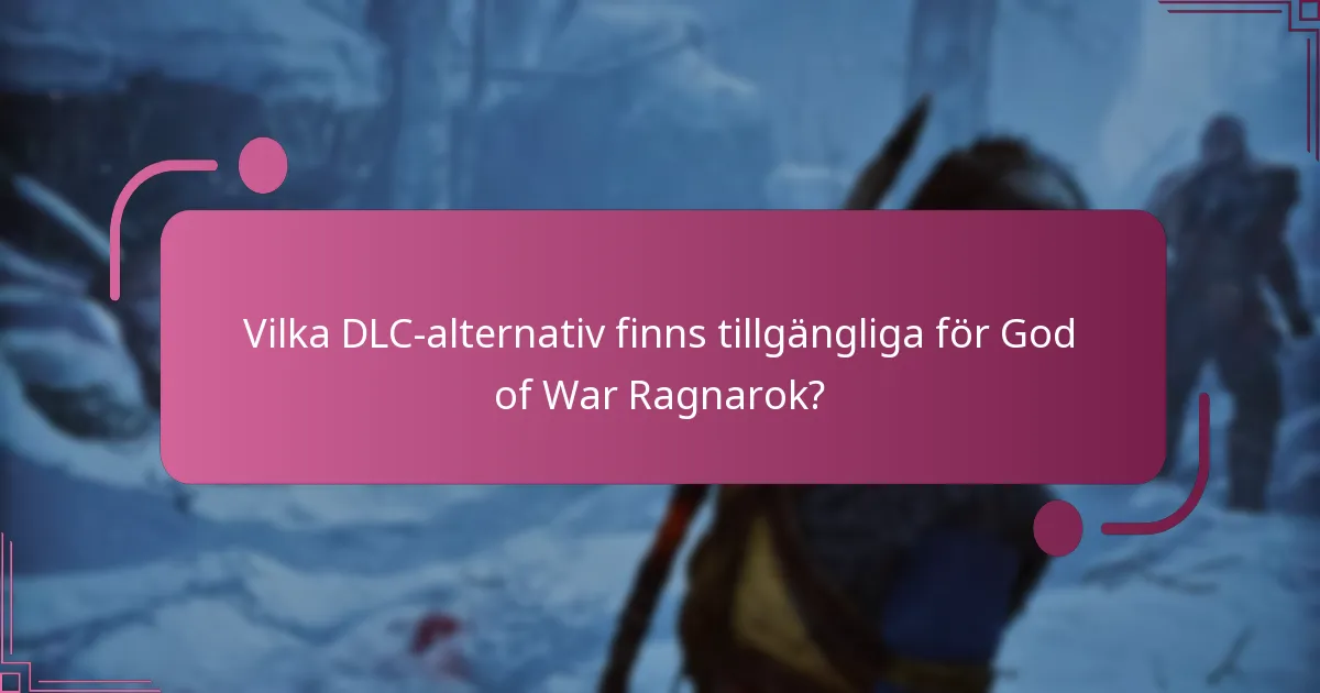 Vilket innehåll ingår i varje DLC för God of War Ragnarok?