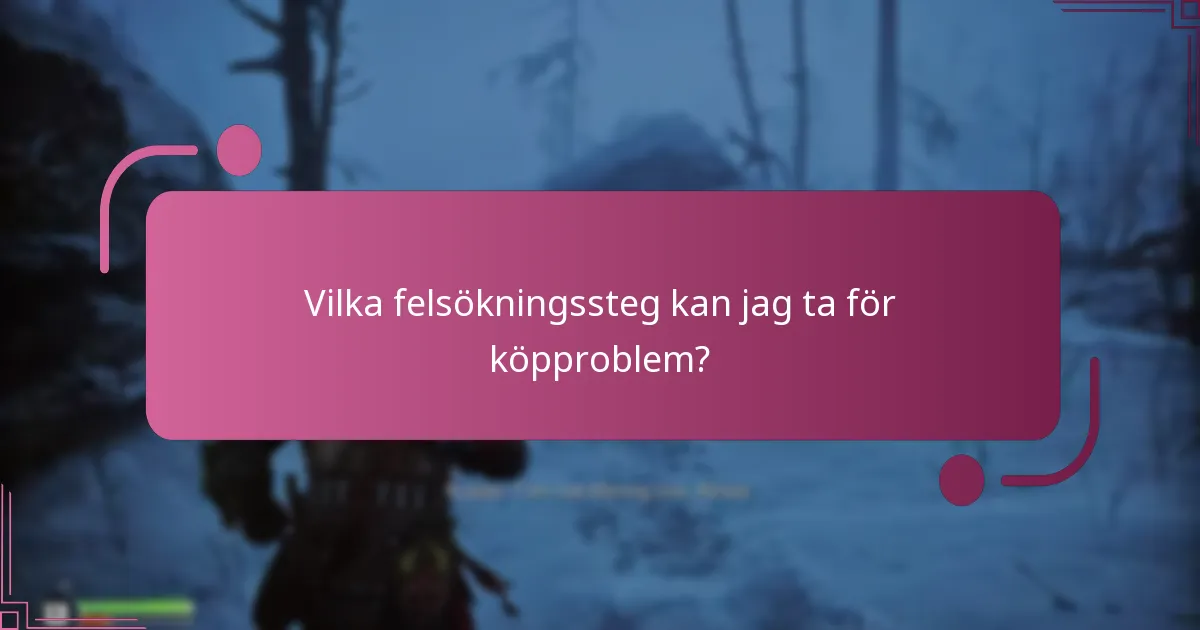 Vilka felsökningssteg kan jag ta för köpproblem?