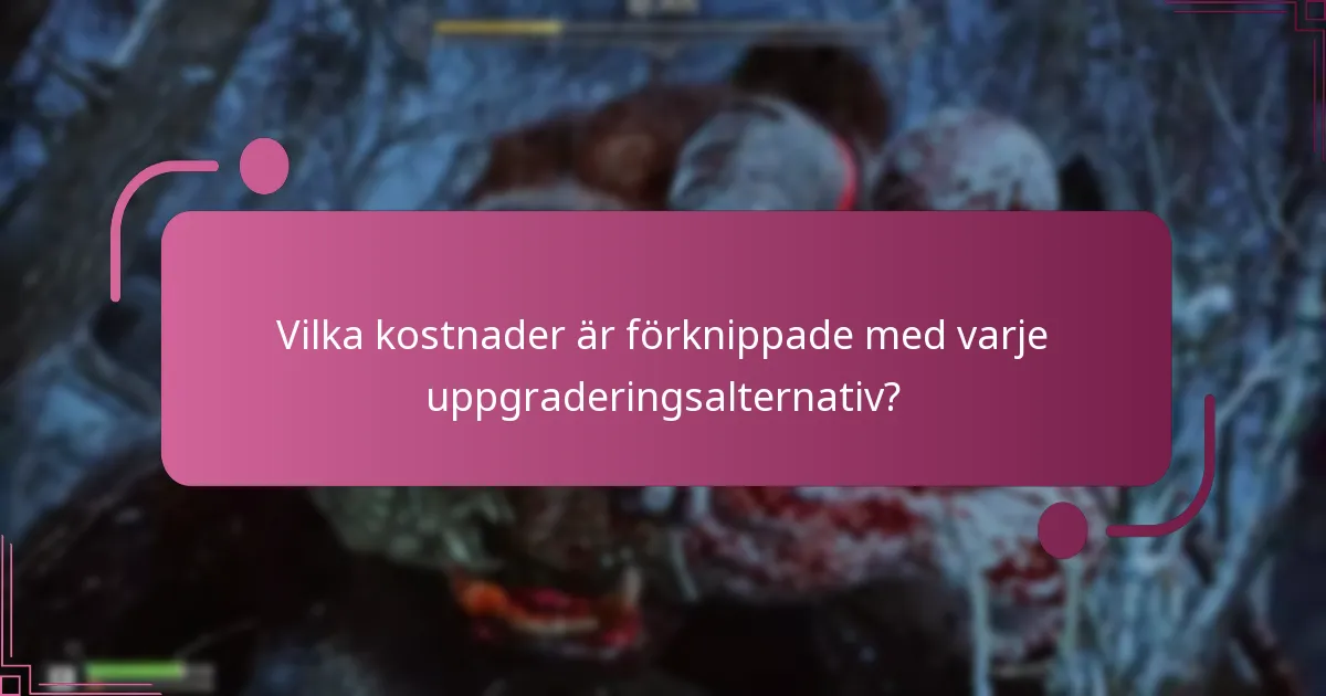 Vilka uppgraderingsalternativ rekommenderas för olika spelstilar?
