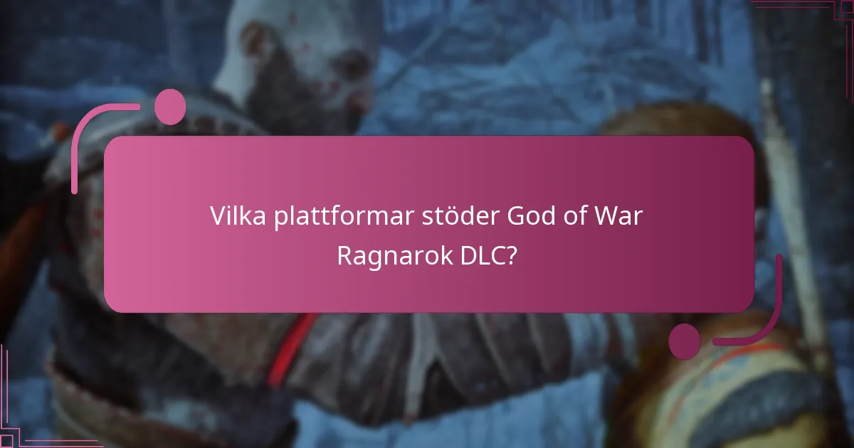 Vilka plattformar stöder God of War Ragnarok DLC?