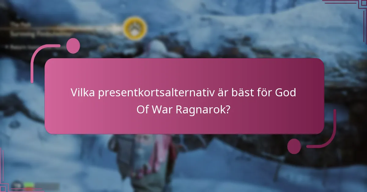 Vilka presentkortsalternativ är bäst för God Of War Ragnarok?